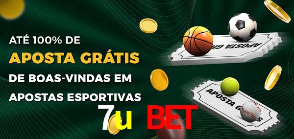 7u bet Ate 100% de Aposta Gratis